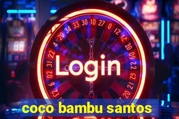 coco bambu santos